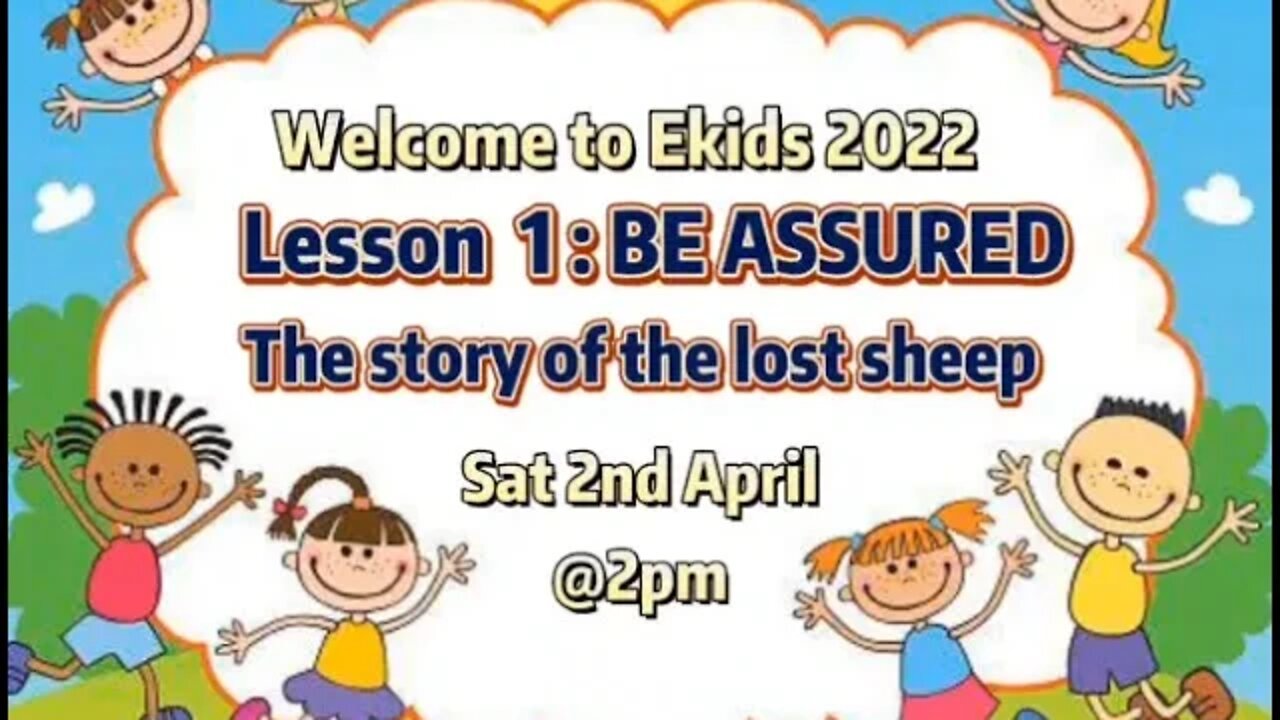 2022 Ekids Lesson 1: Be Assured - The story of the lost sheep