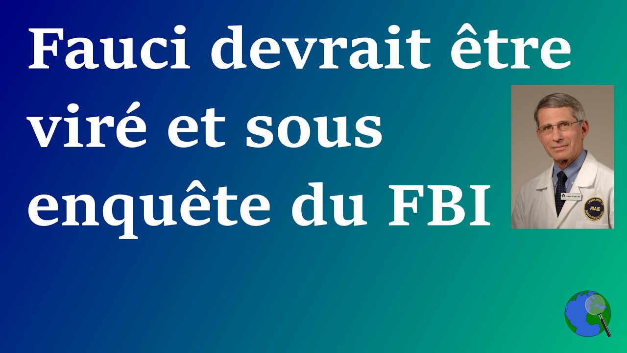 USA - Anthony Fauci devrait être viré et sous enquête du FBI