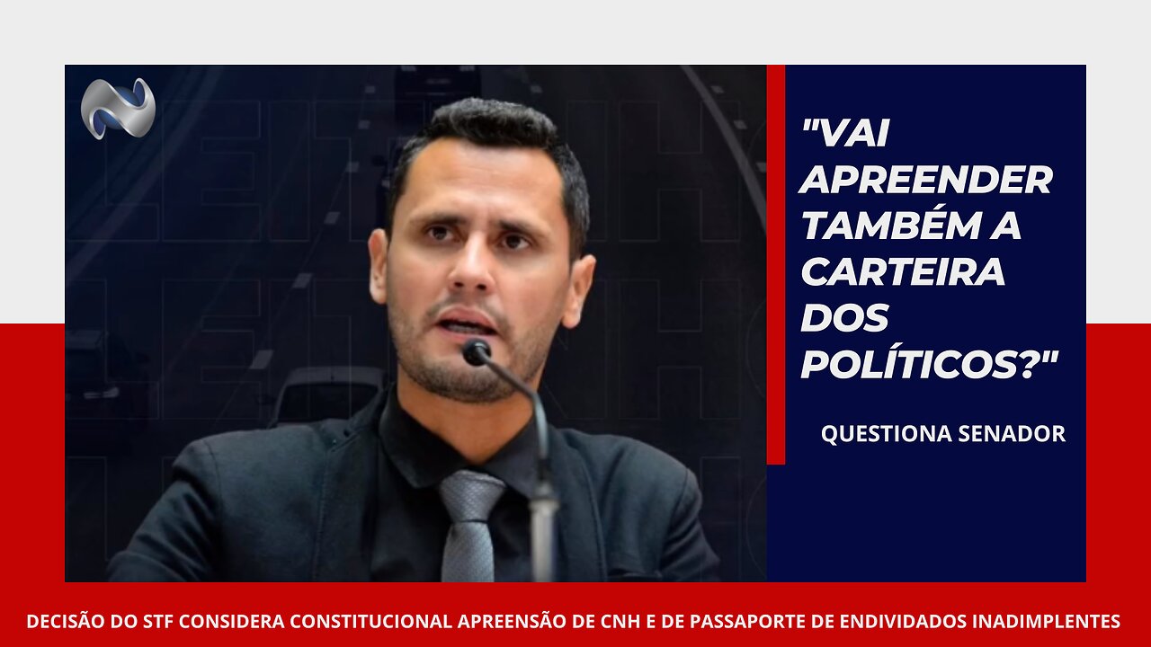 "VAI APREENDER TAMBÉM A CARTEIRA DOS POLÍTICOS?" QUESTIONA SENADOR