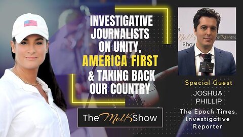 Mel K & Joshua Phillip | Investigative Journalists On Unity, America First & Taking Back Our Country