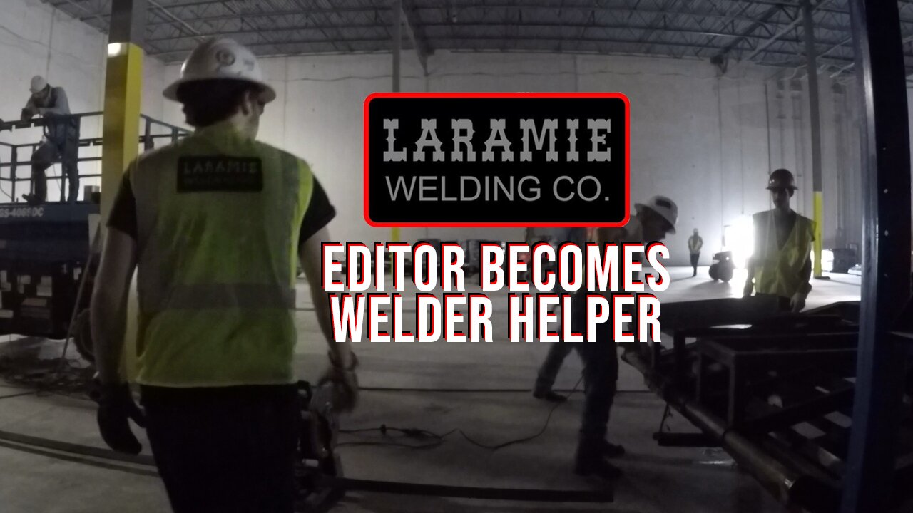 Editor Becomes Welder Helper