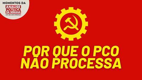 Por que o PCO não processa o DCM | Momentos Análise Política da Semana