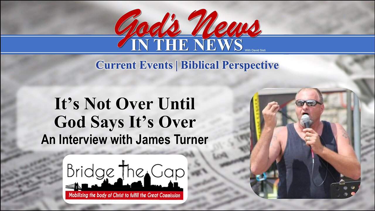 It's Not Over Until God Says It's Over: An Interview with Evangelist James Turner