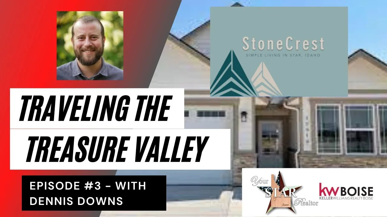 Traveling the Treasure Valley - City of Star Idaho - with Dennis Downs of Stonecrest Subdivision