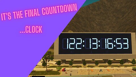 Cities Skylines Episode 8: The Final Countdown...Clock