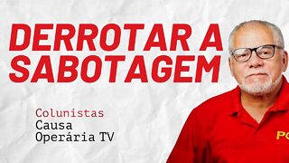 Derrotar a sabotagem. Dia 18/8 todos nas ruas - Colunistas da COTV | Antônio Carlos