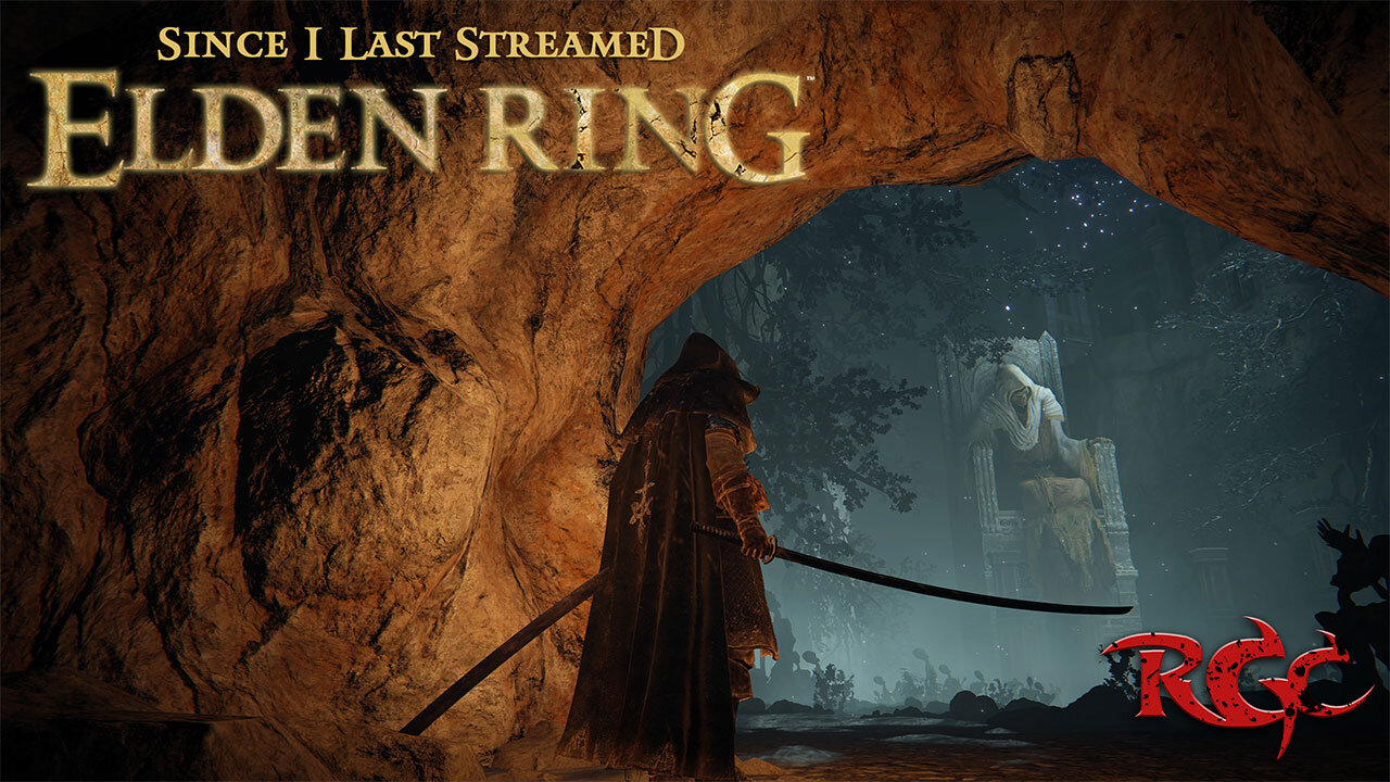 Since I Last Streamed Elden Ring [Pt 4]