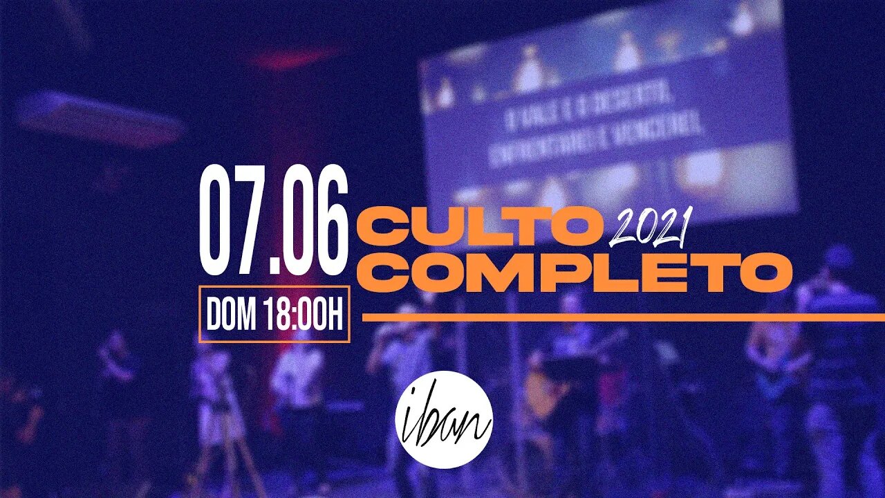 IBAN | Almas Sedentas | Culto Completo 18H