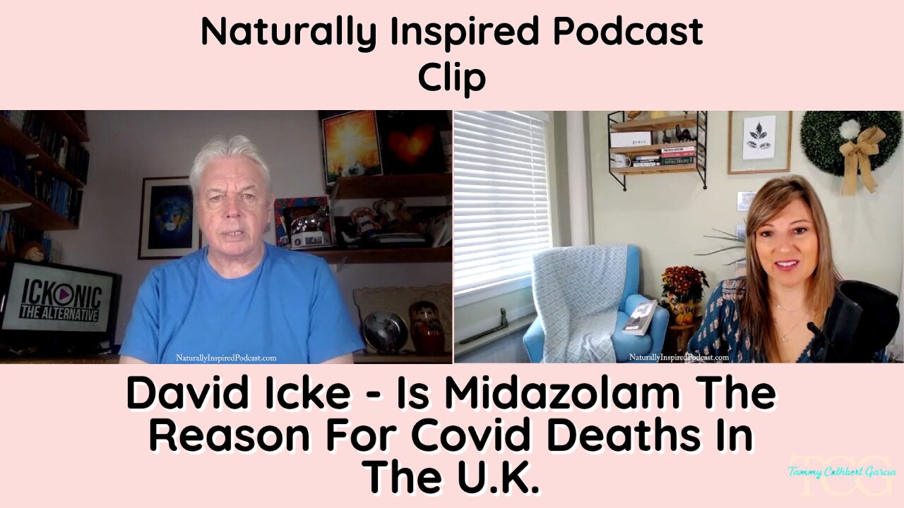 David Icke - Is Midazolam The Reason For Covid Deaths In The U.K.