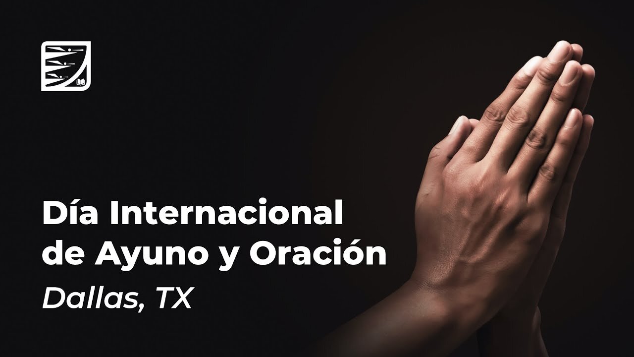 Dia Internacional de Ayuno y Oración | Dallas, TX | 11/16/2024