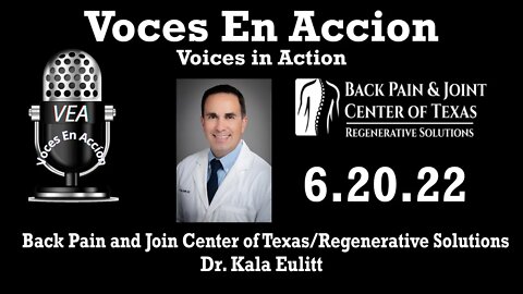 6.20.22 - Dr. Kala Eulitt, Back Pain and Join Center of Texas/Regenerative Solutions