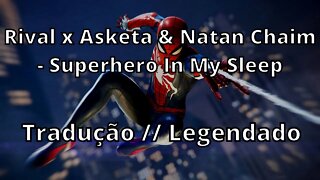 Rival x Asketa & Natan Chaim - Superhero In My Sleep ( Tradução // Legendado )