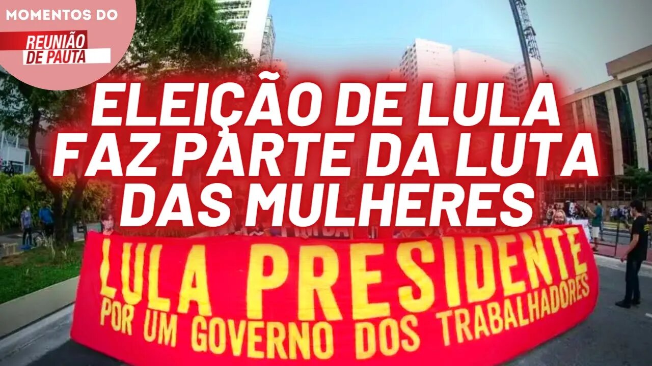 Mulheres reivindicam "Lula presidente" em ato na Avenida Paulista | Momentos do Reunião de Pauta