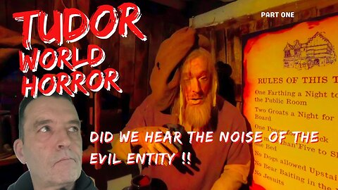 "Tudor World Museum: Did We Encounter the Evil Entity ? Real Paranormal