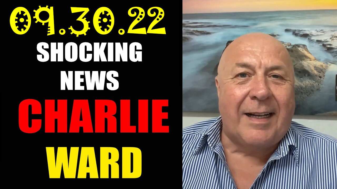 Charlie Ward SHOCKING News 09-30-22!.