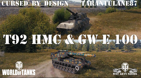 T92 HMC & GW E 100 - Cursed_By_Design & TarantulaNE87