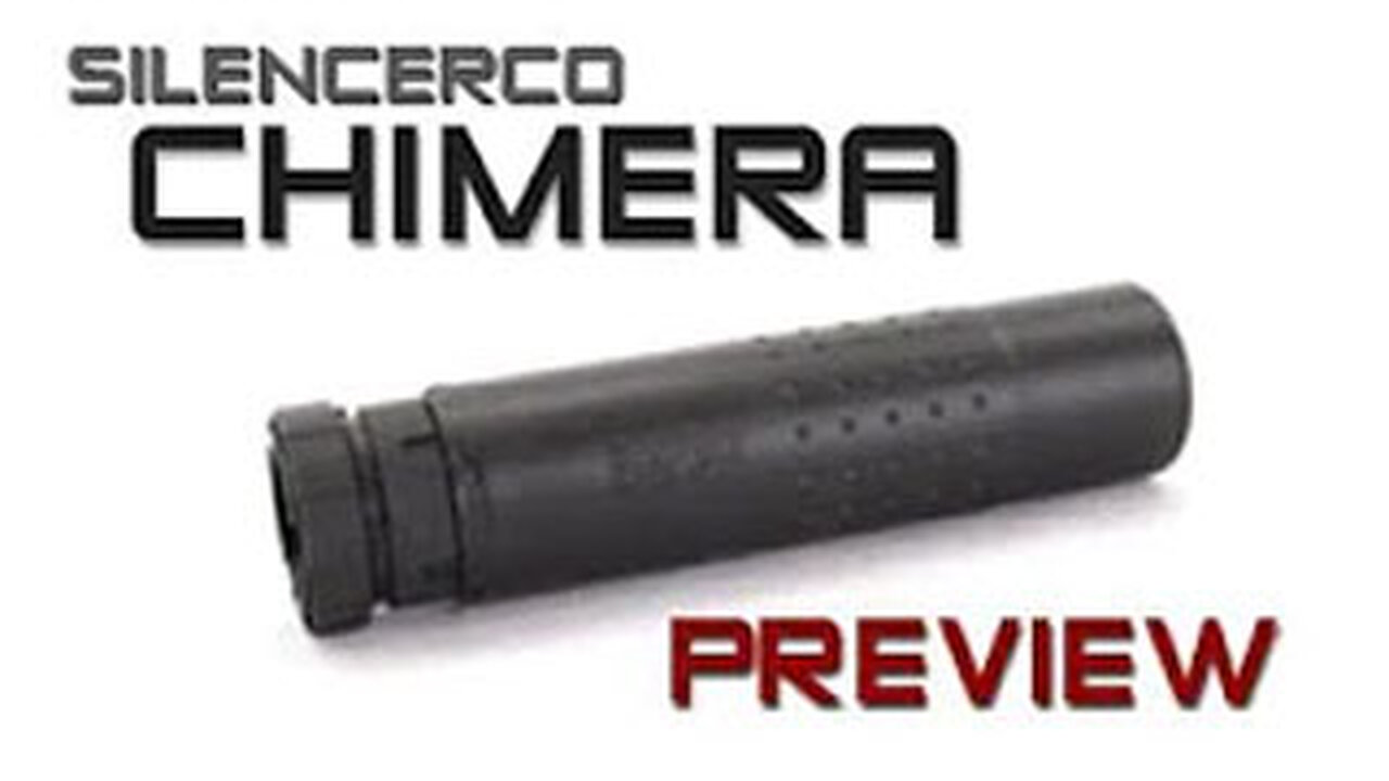 First Look - SilencerCo Chimera