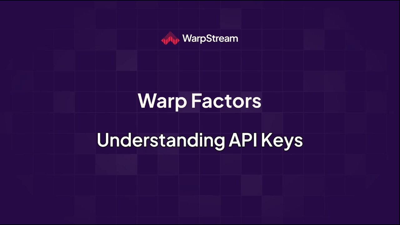 Warp Factors: Understanding API Keys