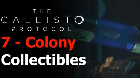 The Callisto Protocol - Chapter 7: Colony Collectibles