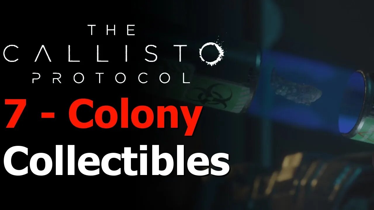 The Callisto Protocol - Chapter 7: Colony Collectibles