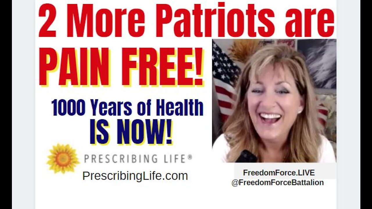 More Patriots are PAIN FREE! PrescribingLife.com 8-11-21