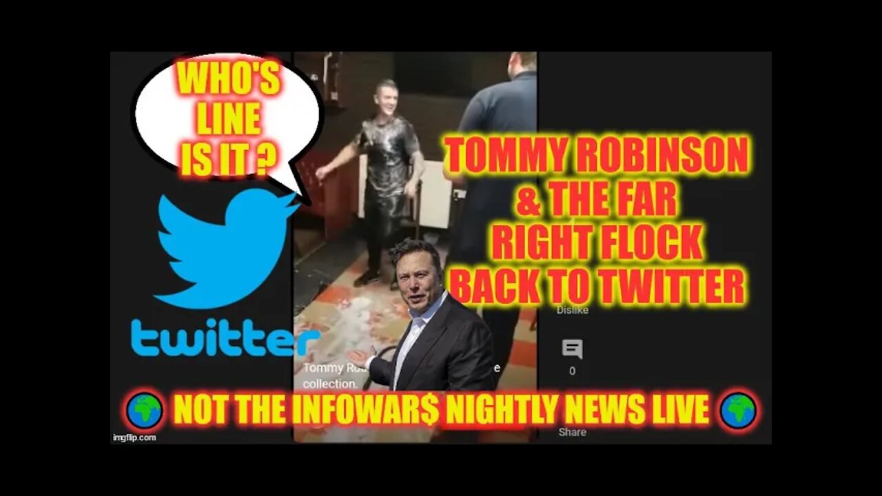 Tommy Robinson & The Far Right Flock Back To Twitter🌍 NOT The Infowar$ Nightly News LIVE 🌍