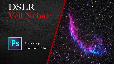 DSLR Workflow - Veil Nebula