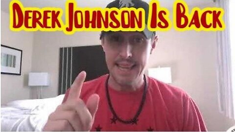 DEREK JOHNSON IS BACK IN JANUARY 24, 2023! - TRUMP NEWS