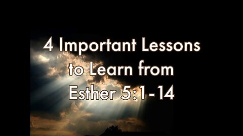 4 Important Lessons from Esther 5:1-14