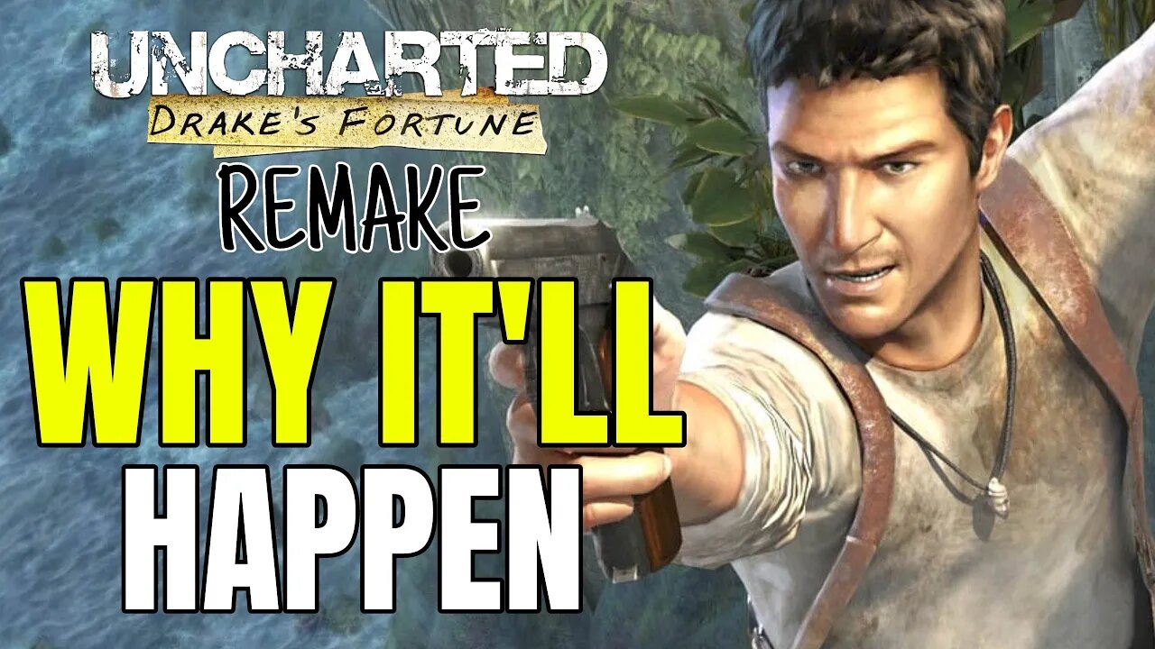 Why An Uncharted 1 Remake Will Eventually Happen
