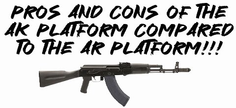 Pros and cons of the AK platform compared to the AR platform!!!