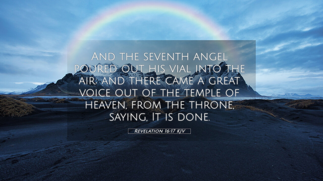 Heart of the Cross | End Times 30 | Rev 16 Part 3 | It Is DONE! | Fri July 7th 2023