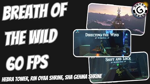 Breath of the Wild 60fps - Hebra Tower, Rin Oyaa Shrine, Sha Gehma Shrine