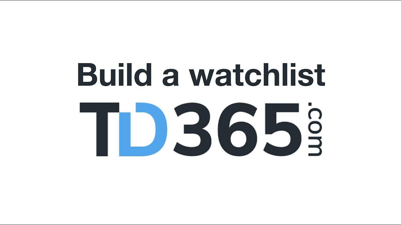 How to build a Watchlist (TD365.com)