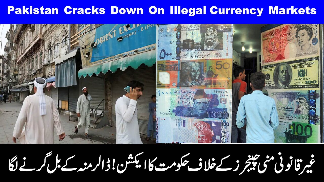 Pakistan Cracks Down On Illegal Currency Markets.