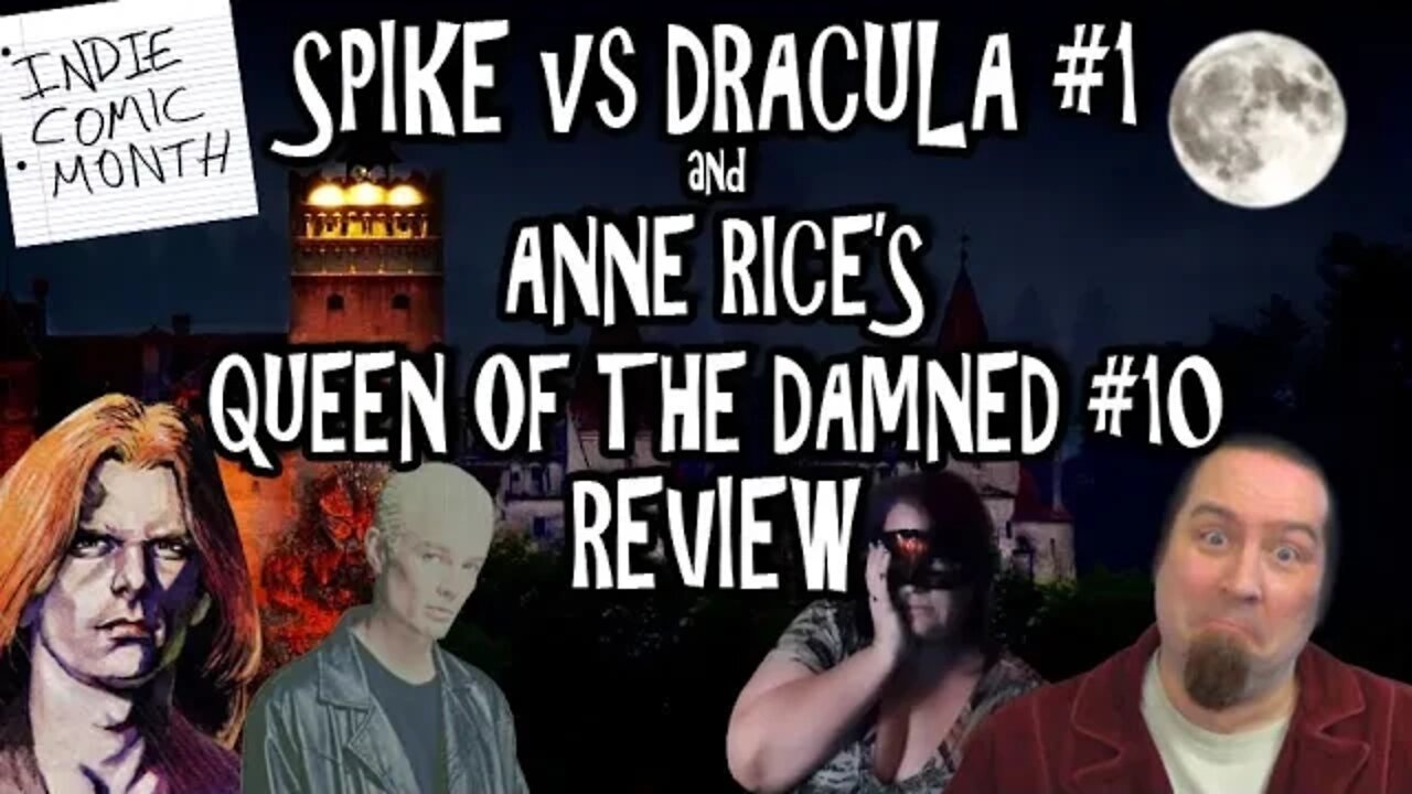 Spike vs. Dracula #1 and Anne Rice's Queen of The Damned #10 Review