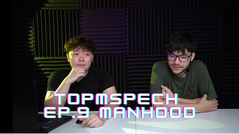 TOPMSPEECH Reborn EP.9 Manhood