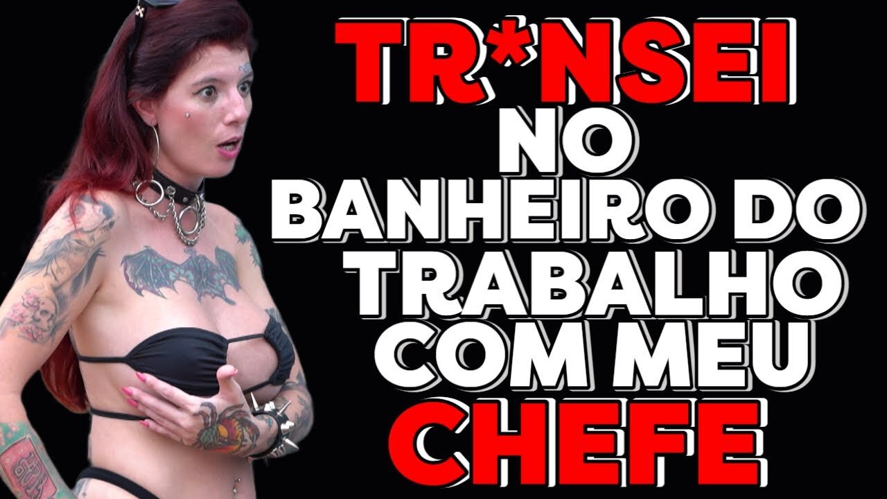 TR*SEI NO BANHEIRO DO TRABALHO COM MEU CHEFE