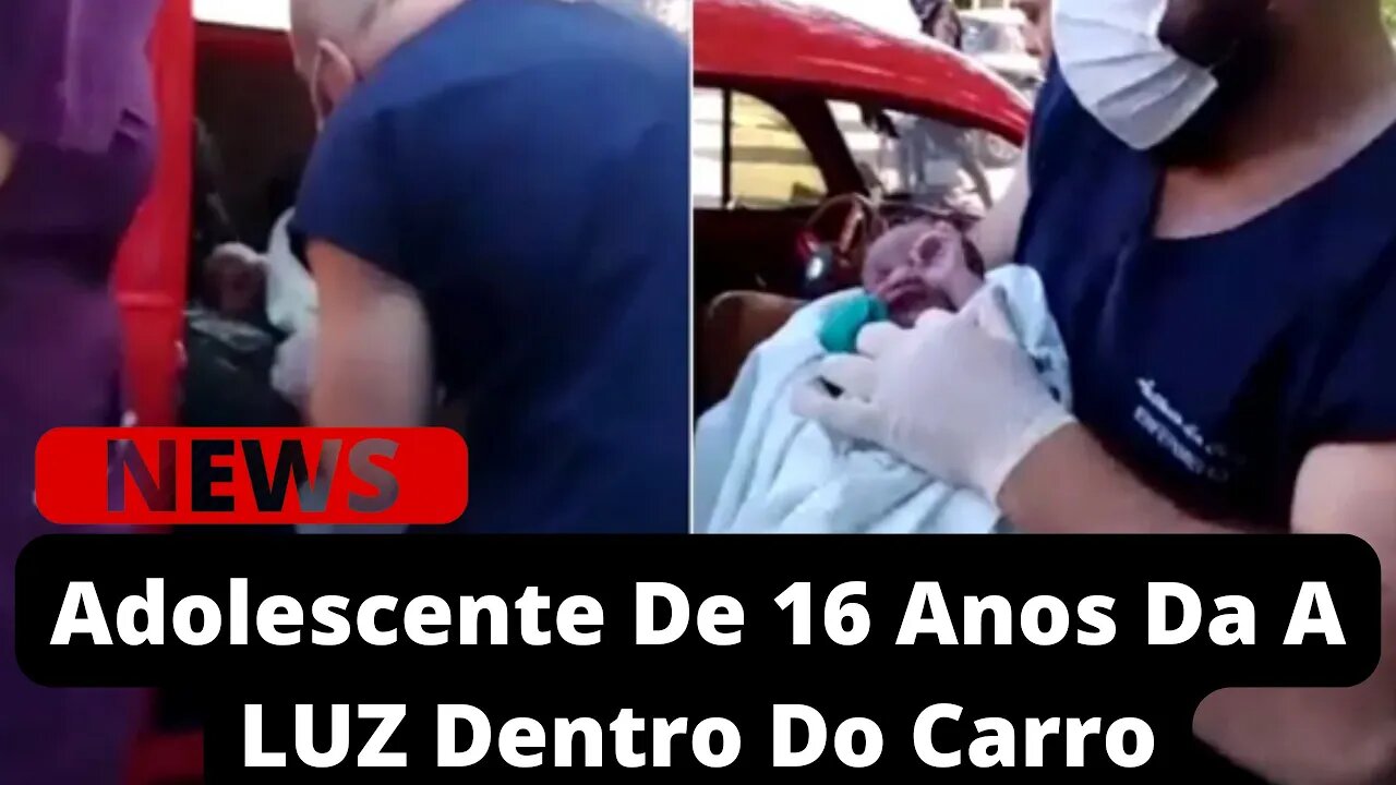 Adolescente dá à luz dentro de fusca em estacionamento de maternidade { VEJA O VÍDEO }