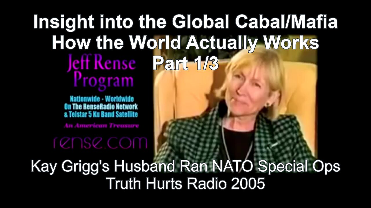 The 2005 Kay Griggs Interview, Part 1/3 - Disclosure of the Global Cabal/Mafia (Timestamped)