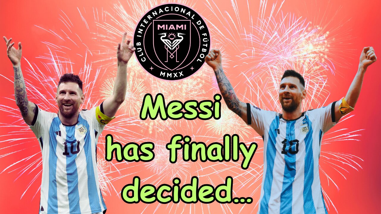 Messi has finally decided…