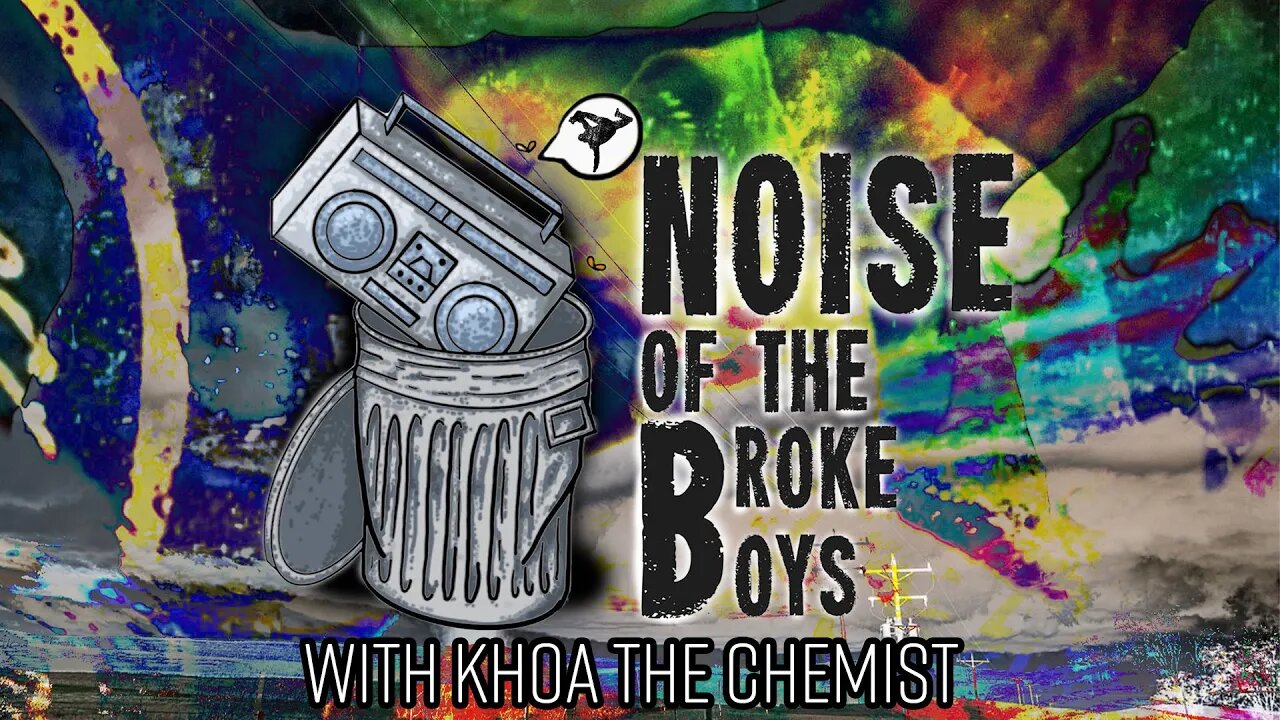 Khoa - The Chemist - Noise of the Broke Boys Episode 009