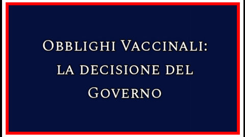 💉​OBBLIGHI💉​VACCINALI💉​LA DECISIONE DEL GOVERNO💉​
