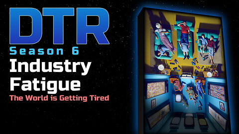 DTR S6 EP 516: Industry Fatigue