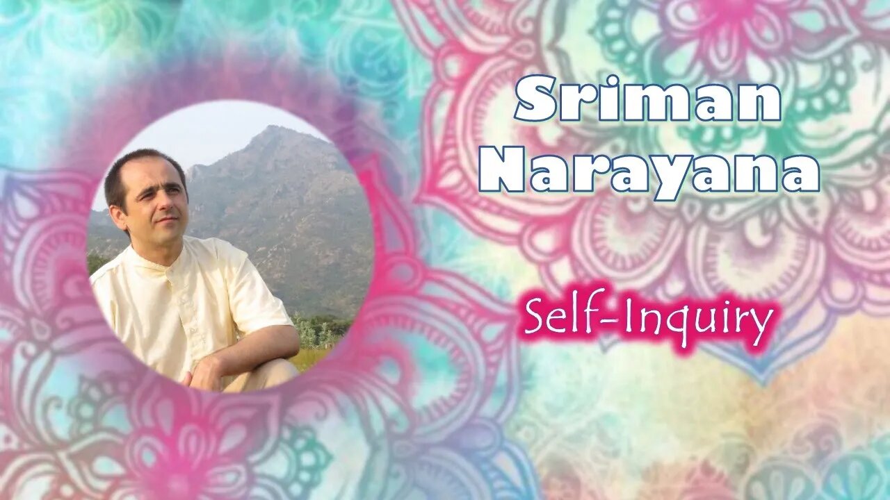 Sriman Narayana ~ Self-Inquiry