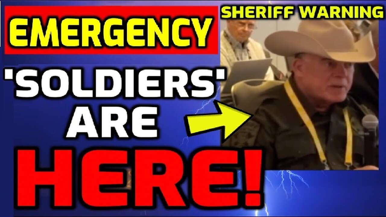 EMERGENCY!! SHERIFF WARNING - THEIR "SOLDIERS" ARE HERE! - PREPARE NOW!