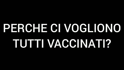 Perché ci vogliono tutti vaccinati?