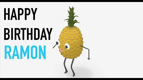 Happy Birthday RAMON! - PINEAPPLE Birthday Song