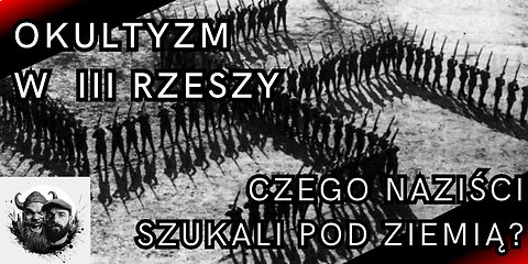 019 | OKULTYZM w III RZESZY - czego Niemcy szukali POD ZIEMIĄ? | NN