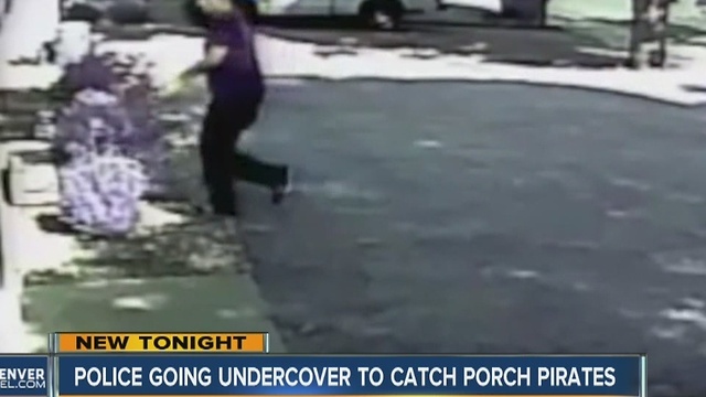 Police going undercover to catch porch pirates